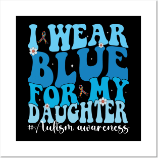 Groovy I Wear Blue For My Daughter Autism Awareness Mom Dad Posters and Art